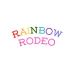 Your Heart Breaks on Rainbow Rodeo